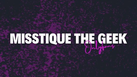Misstique The Geek Auf OnlyFans