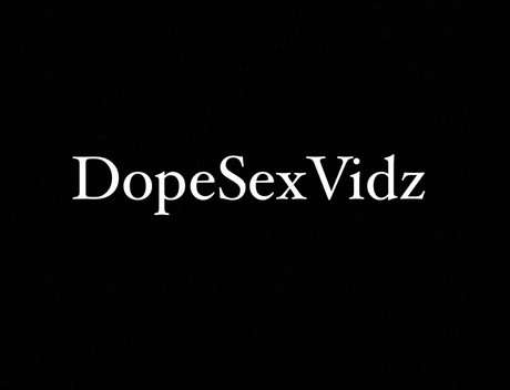 DopeSexVidz OnlyFans