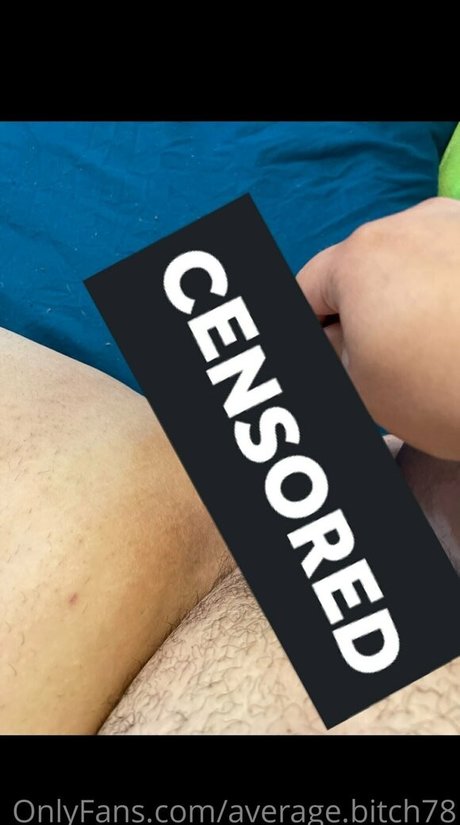 average bitch78 Neues OnlyFans